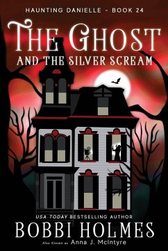 The Ghost and the Silver Scream - Holmes, Bobbi; McIntyre, Anna J.