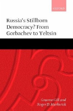Russia's Stillborn Democracy? - Gill, Graeme; Markwick, Roger D