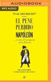 El Pene Perdido de Napoleón: ...Y Otras 333 Preguntas de la Historia