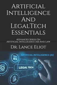 Artificial Intelligence And LegalTech Essentials: Advanced Series On Artificial Intelligence (AI) And Law - Eliot, Lance