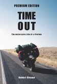 Time Out - Premium Edition: A journey across America and a state of mind