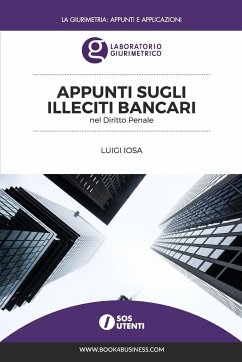 Appunti sugli illeciti bancari nel Diritto Penale - Iosa, Luigi