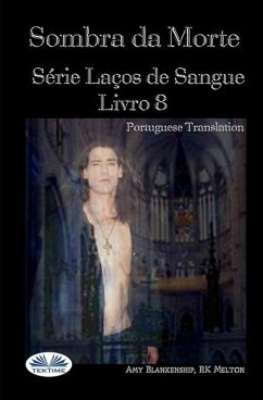 Sombra da Morte: Série Laços de Sangue Livro 8 - Rk Melton; Amy Blankenship