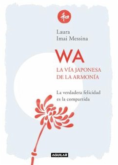 Wa. La Vía Japonesa de la Armonía / Wa. the Japanese Way of Harmony - Messina, Laura