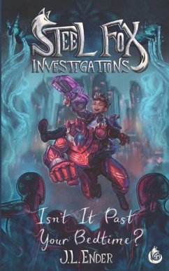 Steel Fox Investigations: Isn't It Past Your Bedtime? - Ender, J. L.