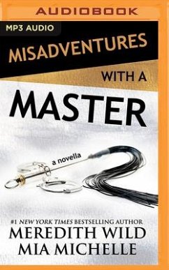 Misadventures with a Master: A Misadventures Novella - Wild, Meredith; Michelle, Mia