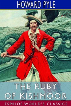 The Ruby of Kishmoor (Esprios Classics) - Pyle, Howard