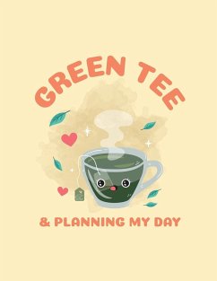 Green Tea & Planning My Day - Larson, Patricia