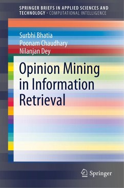 Opinion Mining in Information Retrieval - Bhatia, Surbhi;Chaudhary, Poonam;Dey, Nilanjan