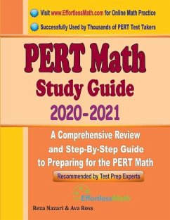 PERT Math Study Guide 2020 - 2021: A Comprehensive Review and Step-By-Step Guide to Preparing for the PERT Math - Ross, Ava; Nazari, Reza
