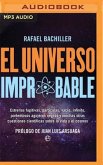 El Universo Improbable: Estrellas Fugitivas, Partículas, Vacío, Infinito, Portentosos Agujeros Negros Y Muchas Otras Cuestiones Científicas So