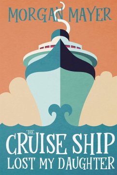 The Cruise Ship Lost My Daughter - Mayer, Morgan