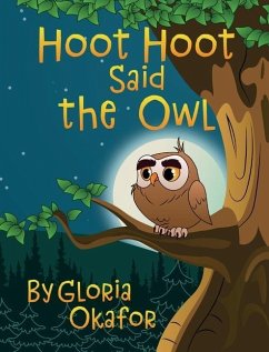 Hoot Hoot Said the Owl - Okafor, Gloria