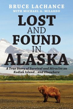 Lost and Found In Alaska - LaChance, Bruce