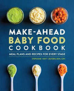 Make-Ahead Baby Food Cookbook - Zelfden, Stephanie Van't