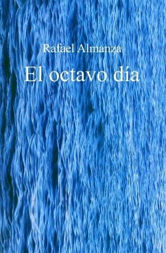 El octavo día - Almanza, Rafael