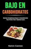 Bajo En Carbohidratos: Recetas Cetogénicas Bajas En Carbohidratos Para Perder Peso Y Quemar Grasa (eBook, ePUB) Bajo En Carbohidratos: Recetas Cetogénicas Bajas En Carbohidratos Para Perder Peso Y Quemar Grasa (eBook, ePUB)
