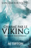 Charmé par le Viking: Romance paranormale (Son Amour Viking, #1) (eBook, ePUB) Charmé par le Viking: Romance paranormale (Son Amour Viking, #1) (eBook, ePUB)