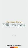 Folli i miei passi (eBook, ePUB)