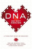 Dna: Do Not Assume