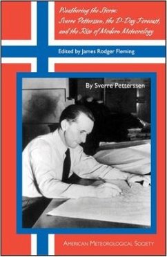 Weathering the Storm: Sverre Petterssen, the D-Day Forecast, and the Rise of Modern Meteorology - Fleming, James Rodger
