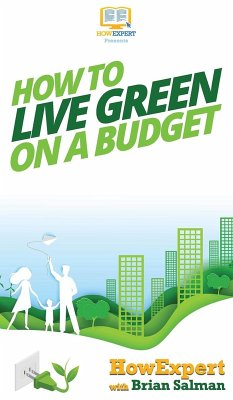 How To Live Green On a Budget - Howexpert; Salman, Brian