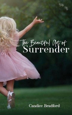 The Beautiful Art of Surrender - Bradford, Candice Dawn