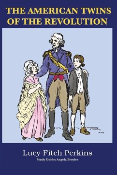 The American Twins of the Revolution with Study Guide - Perkins, Lucy Fitch; Broyles, Angela