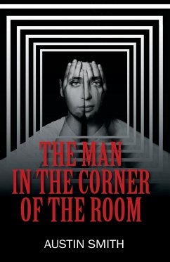 The Man in the Corner of the Room - Smith, Austin