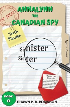 Annalynn the Canadian Spy - Robinson, Shawn P. B.