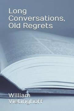 Long Conversations, Old Regrets - Vietinghoff, William