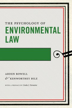 The Psychology of Environmental Law - Rowell, Arden; Bilz, Kenworthey