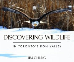 Discovering Wildlife in Toronto's Don Valley - Chung, Jim