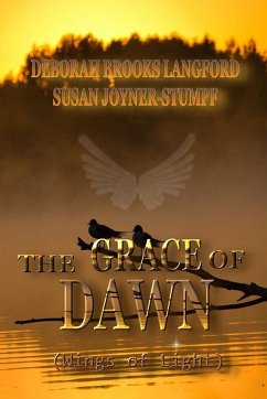 THE GRACE OF DAWN (Wings of Light) - Deborah Brooks Langford, Susan Joyner-St