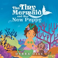 The Tiny Mermaid and Her New Puppy - Dias, Debra