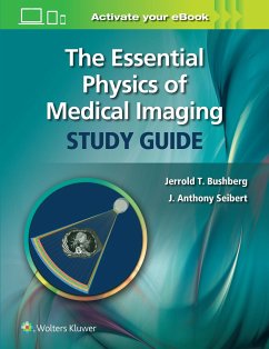The Essential Physics of Medical Imaging Study Guide - Bushberg, Jerrold T.; Seibert, J. Anthony, PhD