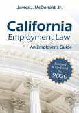 California Employment Law: An Employer's Guide: Revised & Updated for 2020