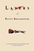 Layers of Rusty Broadspear: An epic tour through the mystical mind of a multi-sided poet