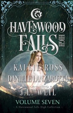 Havenwood Falls High Volume Seven: A Havenwood Falls High Collection - Weil, J. L.; Ross, Kallie; Lanzarotta, Daniele
