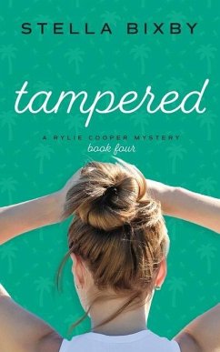 Tampered: A Rylie Cooper Mystery, Book Four - Bixby, Stella