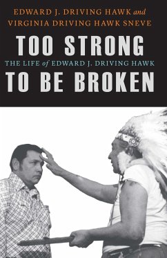 Too Strong to Be Broken - Driving Hawk, Edward J; Sneve, Virginia Driving Hawk
