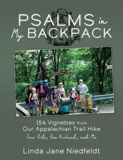 Psalms in My Backpack: 154 Vignettes from Our Appalachian Trail Hike Four Kids, One Husband, and Me - Niedfeldt, Linda Jane