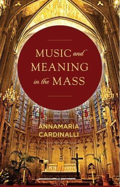 Music and Meaning in the Mass - Cardinalli-Padilla, Annamaria