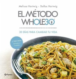 El Método Whole30: 30 Días Para Cambiar Tu Vida - Hartwig, Melissa; Harwig, Dallas