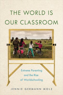 The World Is Our Classroom - Molz, Jennie Germann