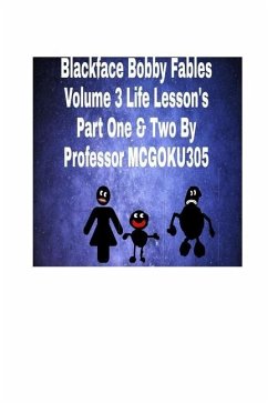 Blackface Bobby Fables Volume 3 Life Lessons Part One And Two - Mcgoku305