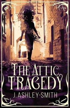 The Attic Tragedy - Ashley-Smith, J.