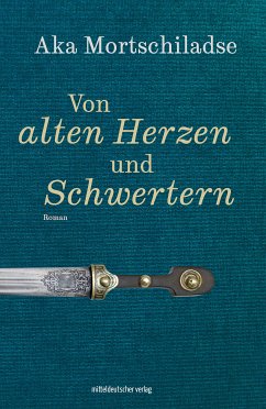 Von alten Herzen und Schwertern (eBook, ePUB) - Mortschiladse, Aka