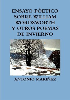 ENSAYO P?ETICO SOBRE WILLIAM WORDSWORTH Y OTROS POEMAS DE INVIERNO - Mariñez Dominguez, Antonio