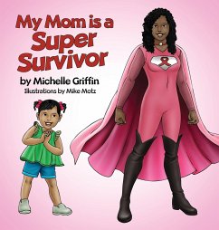 My Mom is a Super Survivor - Griffin, Michelle